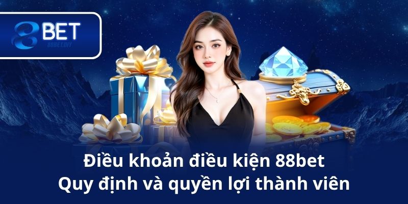 Điều khoản điều kiện 88bet Quy định và quyền lợi thành viên